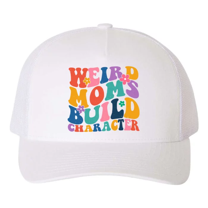 Weird Moms Build Character Funny Retro Yupoong Adult 5-Panel Trucker Hat