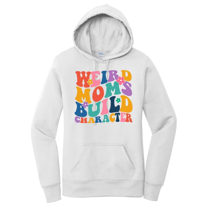 Weird Moms Build Character Funny Retro Women's Pullover Hoodie