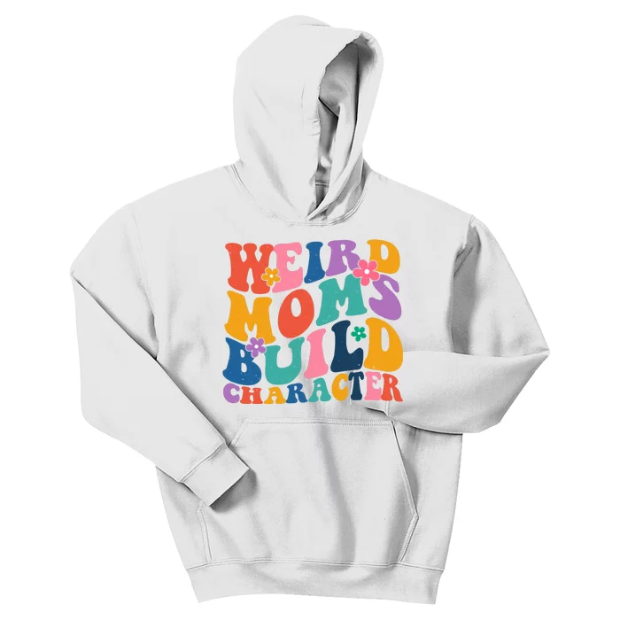 Weird Moms Build Character Funny Retro Kids Hoodie