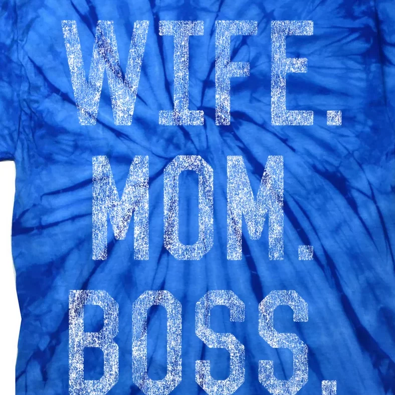 Wife Mom Boss Funny Mothers Day Gift Tie-Dye T-Shirt