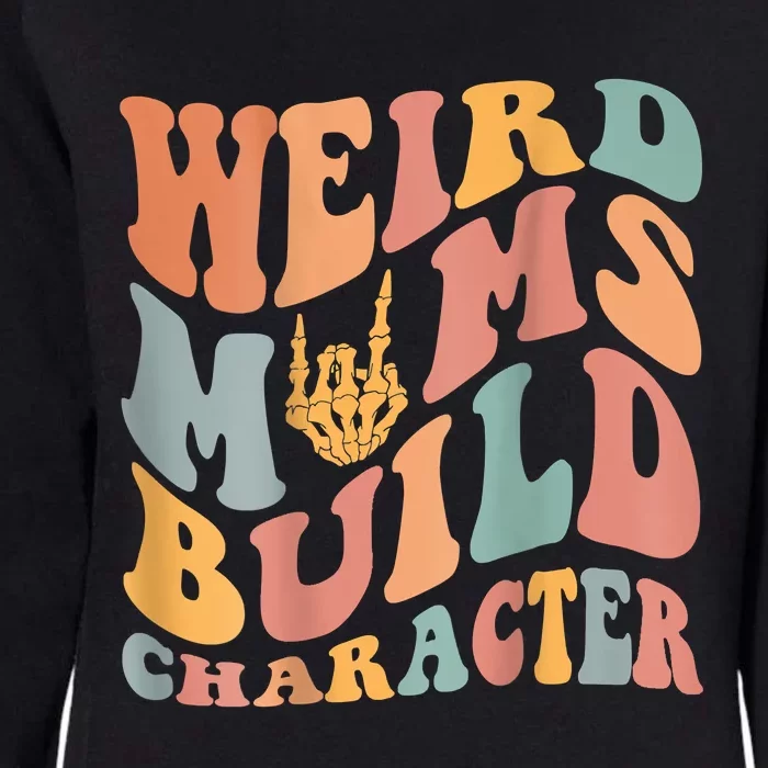 Weird Moms Build Character Womens California Wash Sweatshirt