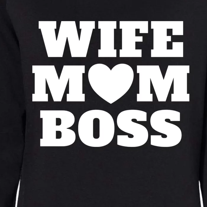 Wife Mom Boss Funny Mother's Day Boss's Day Mother Employer Gift Womens California Wash Sweatshirt