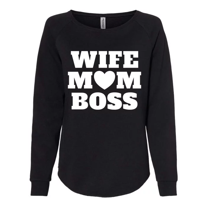 Wife Mom Boss Funny Mother's Day Boss's Day Mother Employer Gift Womens California Wash Sweatshirt