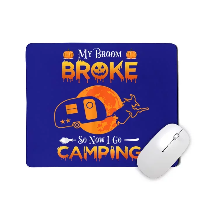 Witch My Broom Broke So Now I Go Camping Gift Mousepad