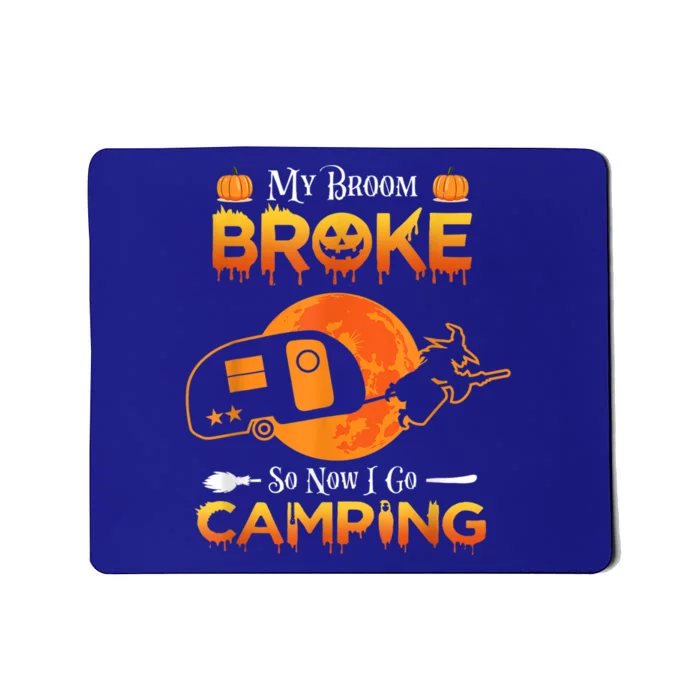 Witch My Broom Broke So Now I Go Camping Gift Mousepad