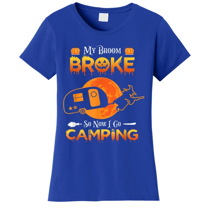 Witch My Broom Broke So Now I Go Camping Gift Women's T-Shirt