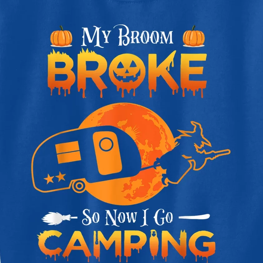 Witch My Broom Broke So Now I Go Camping Gift Kids Sweatshirt