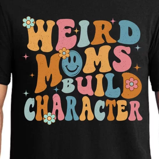 Weird Moms Build Character Mothers Day Funny For Best Mom Pajama Set