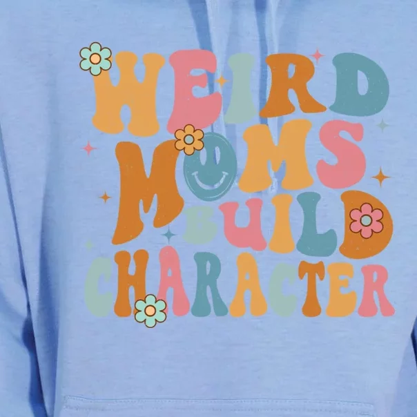 Weird Moms Build Character Mothers Day Funny For Best Mom Unisex Surf Hoodie