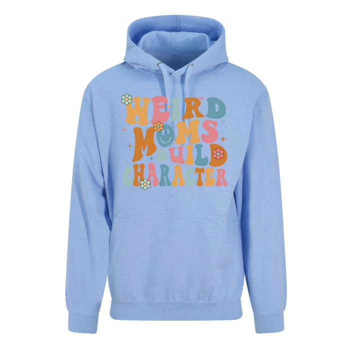 Weird Moms Build Character Mothers Day Funny For Best Mom Unisex Surf Hoodie