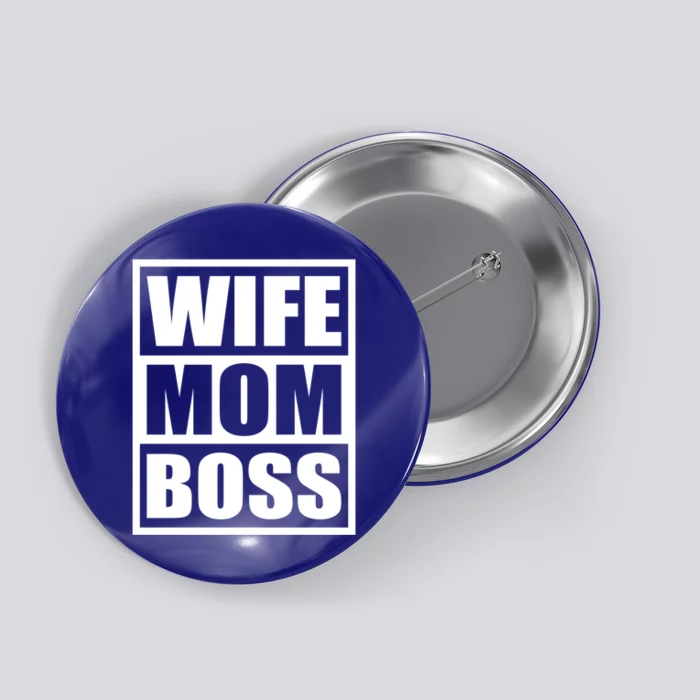 Wife Mom Boss Funny Mother's Day Boss's Day Mother Employer Cool Gift Button