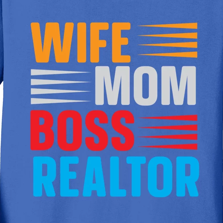 Wife Mom Boss Realtor Meaningful Gift Kids Long Sleeve Shirt