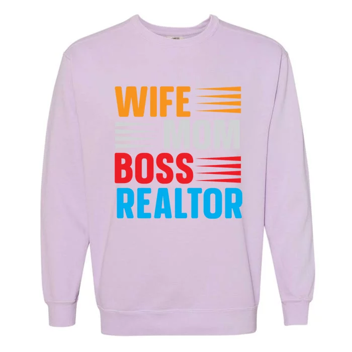 Wife Mom Boss Realtor Meaningful Gift Garment-Dyed Sweatshirt