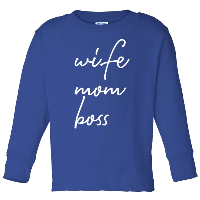 Wife Mom Boss Lady Funny Cute Mommy Cute Gift Toddler Long Sleeve Shirt