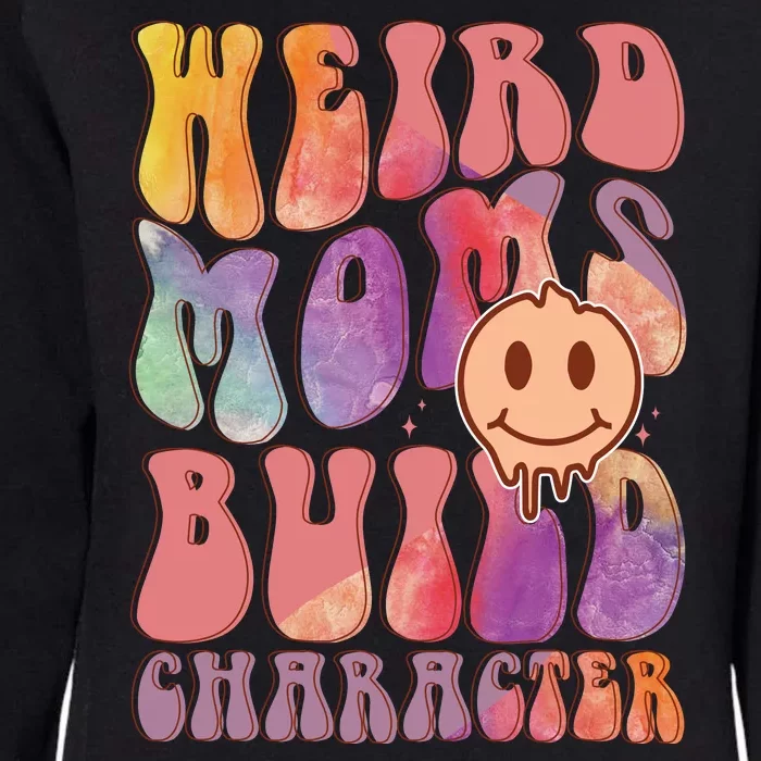 WEIRD MOMS BUILD CHARACTER Womens California Wash Sweatshirt