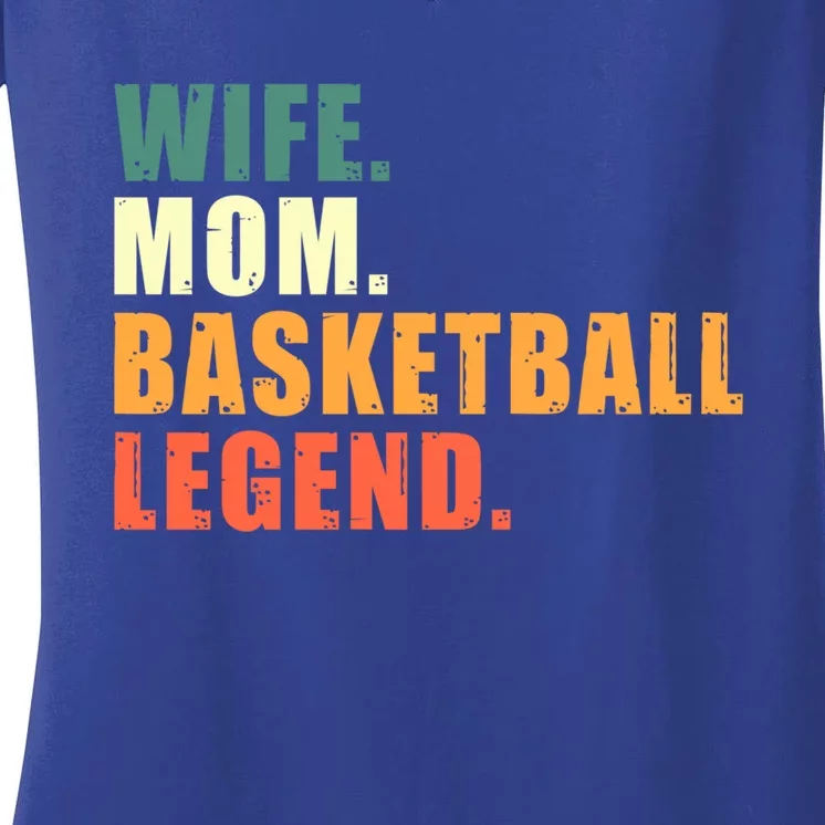 Wife Mom Basketball Legend Basketball Mom Gift Women's V-Neck T-Shirt