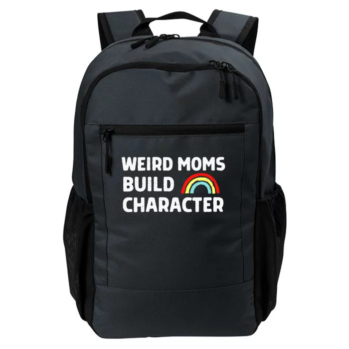 Weird Moms Build Character Gift Daily Commute Backpack