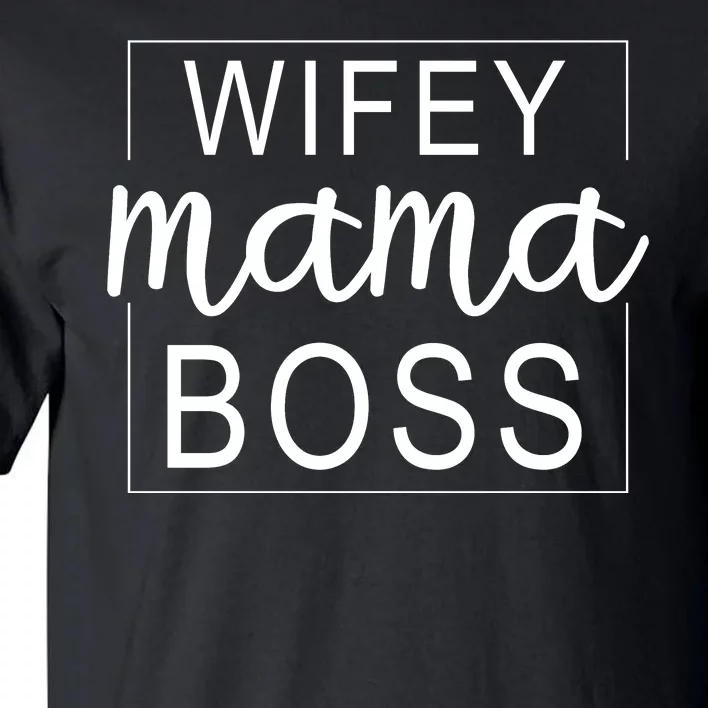 Wifey Mama Boss Tall T-Shirt