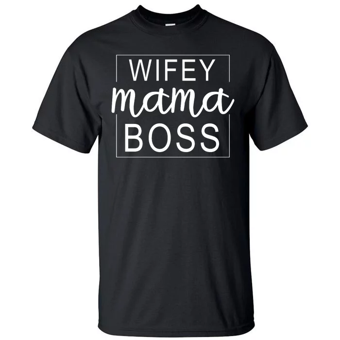 Wifey Mama Boss Tall T-Shirt