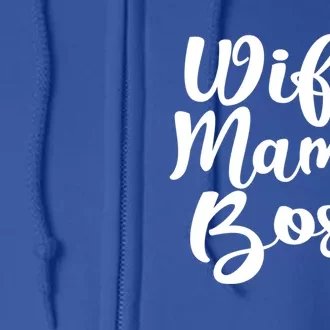 Wife Mama Boss Mother's Day Mom Cool Mama New Mom Gift Full Zip Hoodie