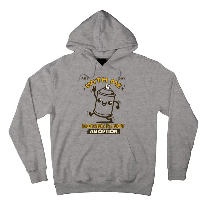 With Me Boring Is Not An Option Tall Hoodie