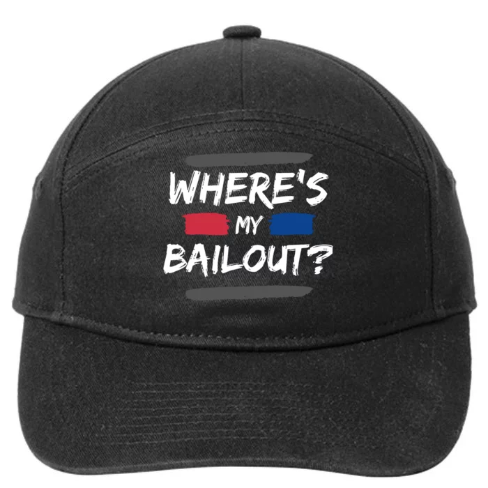 Where's My Bailout Funny Bank Failure 7-Panel Snapback Hat