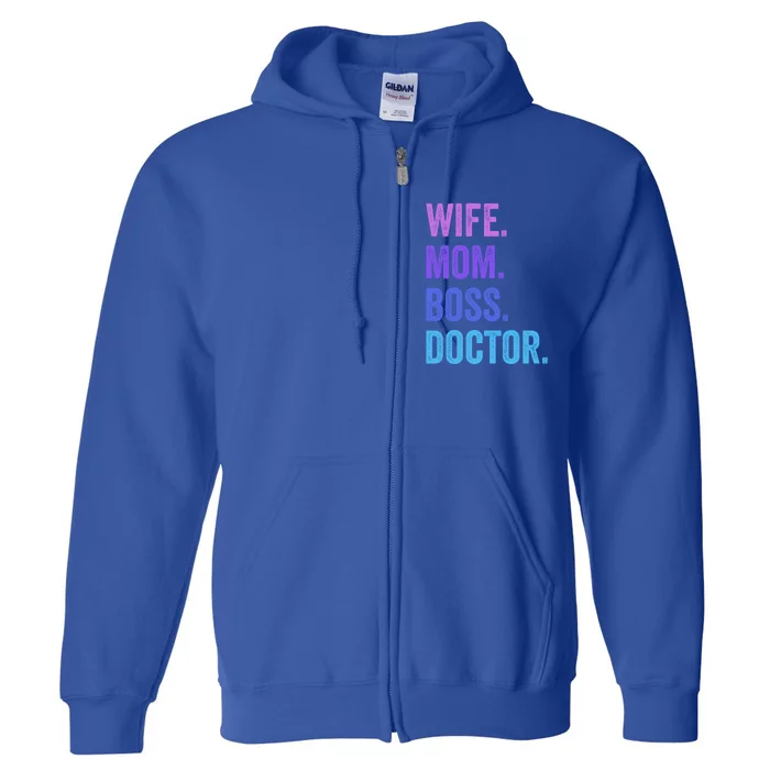 Wife Mom Boss Doctor Funny Mom Wife Sayings Meaningful Gift Full Zip Hoodie