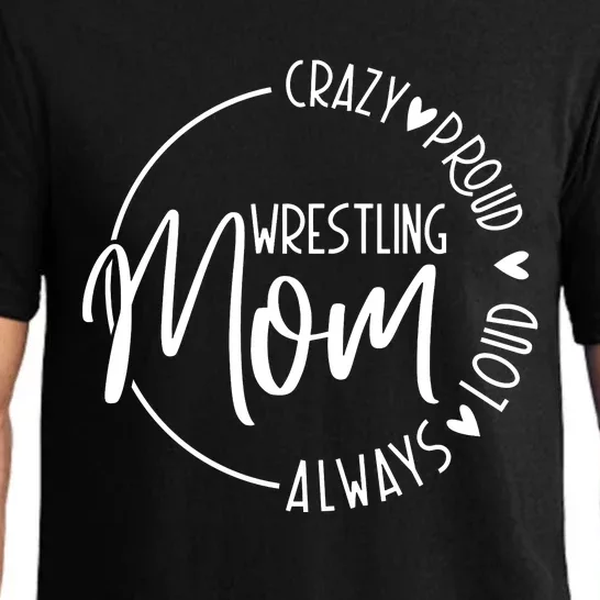 Wrestling Mom Crazy Loud And Always Proud Pajama Set