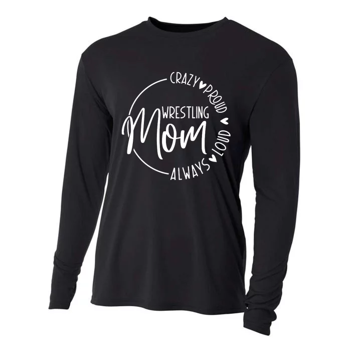 Wrestling Mom Crazy Loud And Always Proud Cooling Performance Long Sleeve Crew