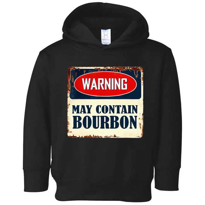 Warning May Contain Bourbon Toddler Hoodie