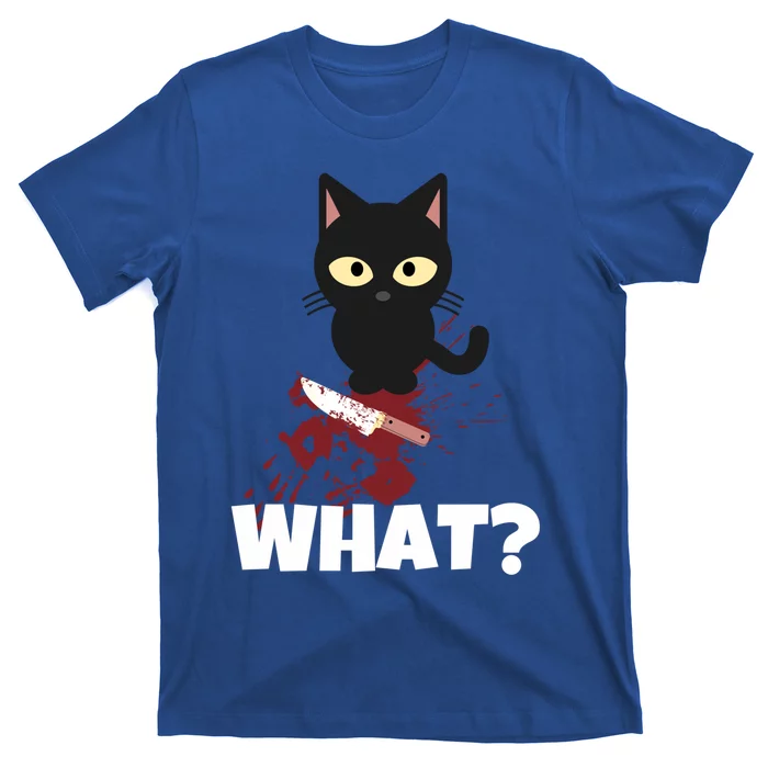 What? Murderous Cat With Knife For Cat Friends Gift T-Shirt