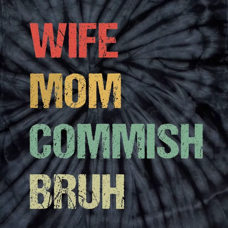 Wife Mom Commish Bruh Funny Fantasy Football Commissioner Tie-Dye T-Shirt