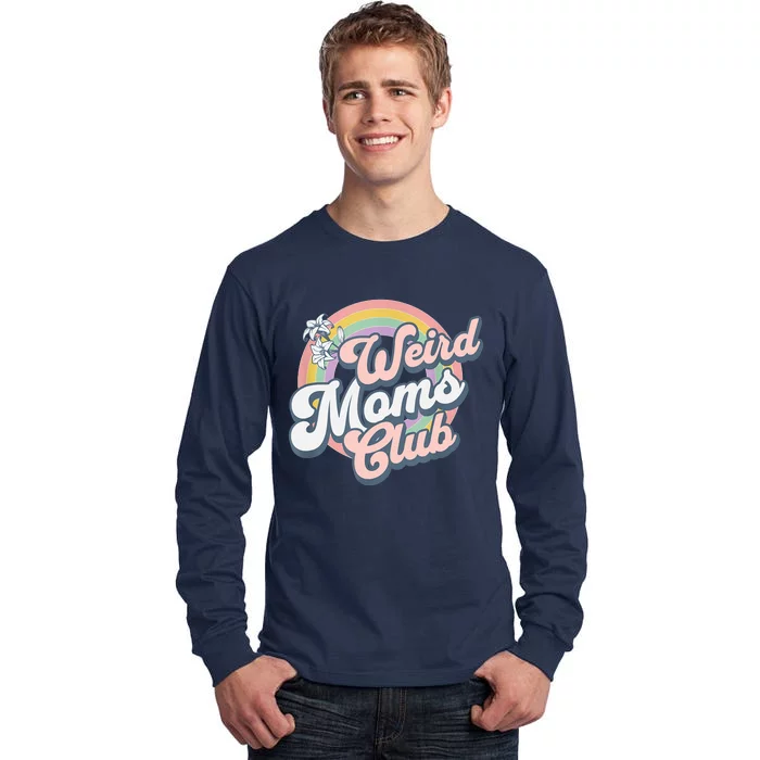 Weird Moms Club Tall Long Sleeve T-Shirt