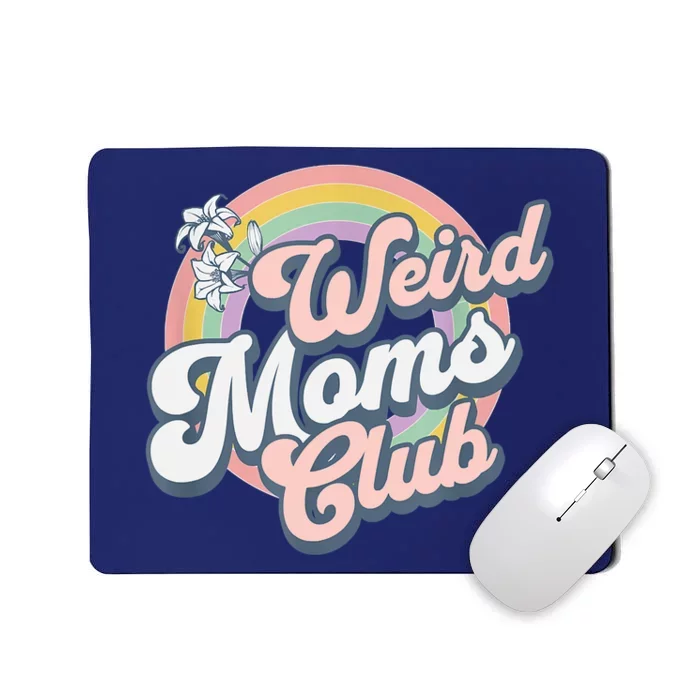 Weird Moms Club Mousepad