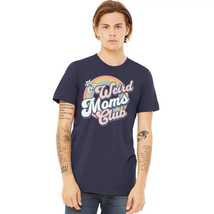 Weird Moms Club Premium T-Shirt