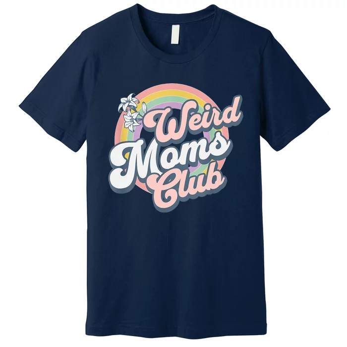 Weird Moms Club Premium T-Shirt