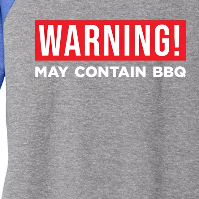 Warning May Contain Bbq Barbecue Grilling Smoking Gift Dad Great Gift Women's Tri-Blend 3/4-Sleeve Raglan Shirt