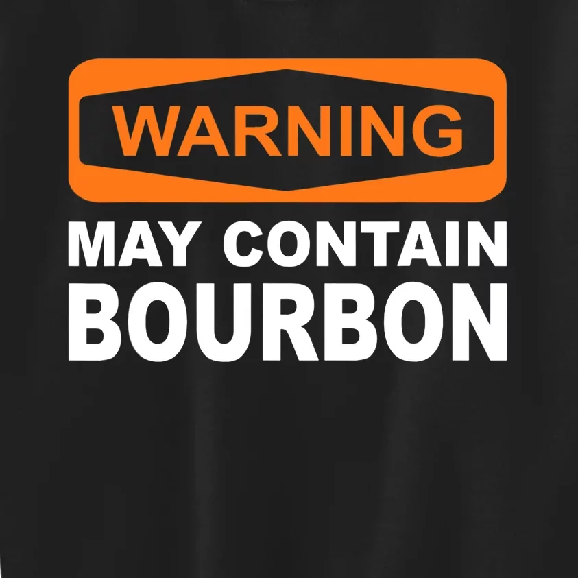 Warning May Contain Bourbon Funny Drinking Kids Sweatshirt