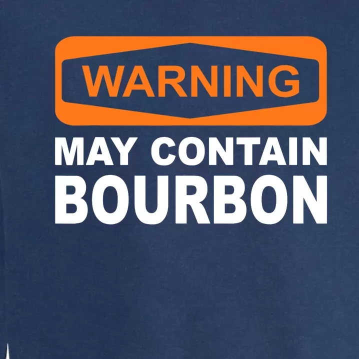 Warning May Contain Bourbon Funny Drinking Garment-Dyed Sweatshirt