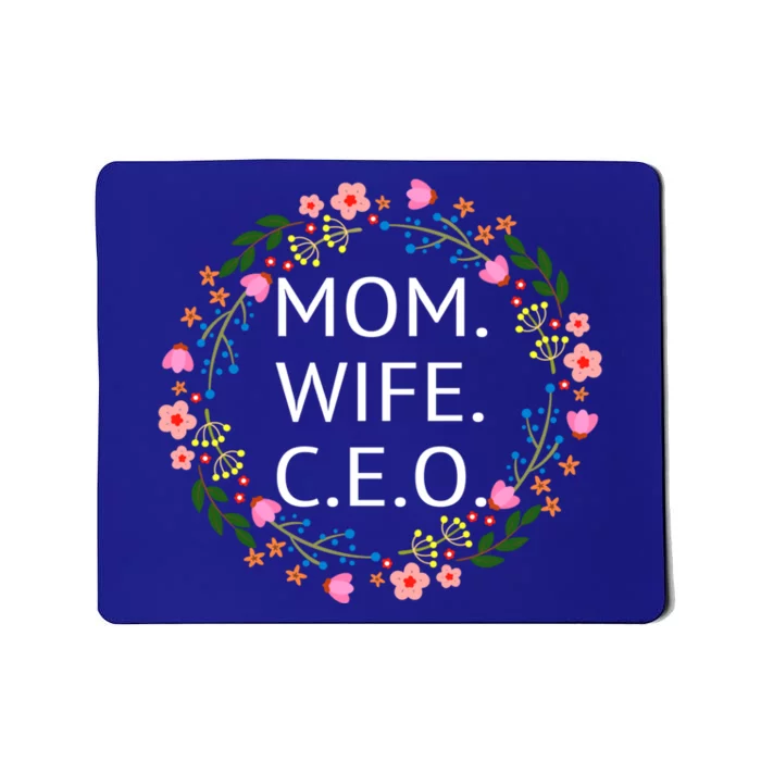 Wife Mom C E O Mom Cute Boss Girl Power Floral Cool Gift Mousepad