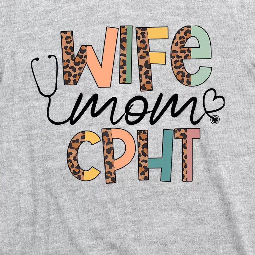 Wife Mom CPHT Nursing Mother's Day- Gifts CPHT's Husband T-Shirt