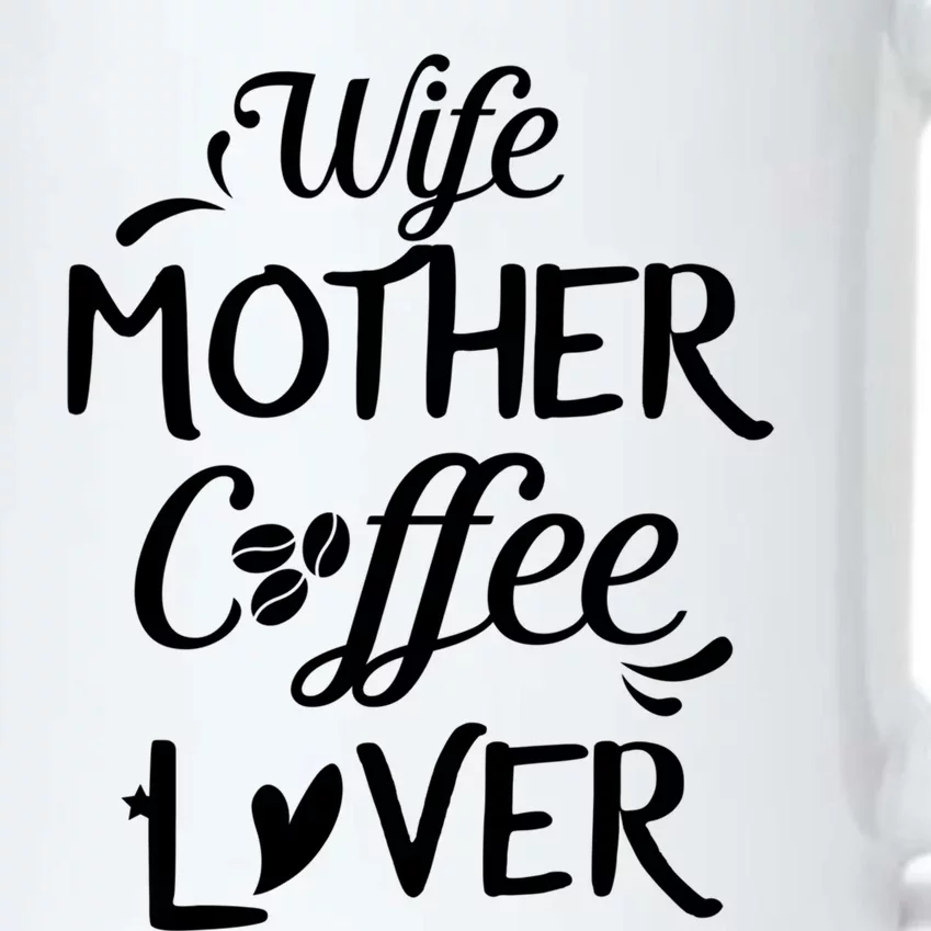 Wife Mother Coffee Lover Great Gift For Moms Meaningful Gift Black Color Changing Mug