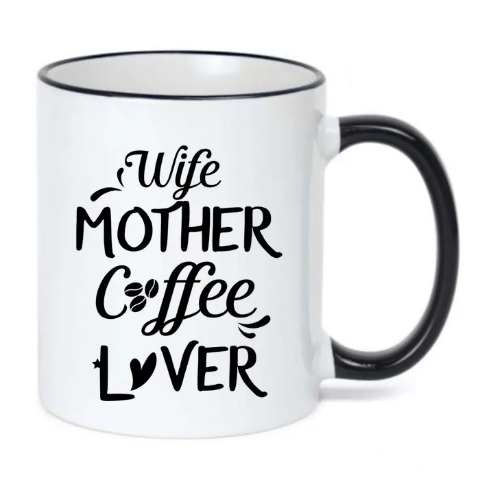 Wife Mother Coffee Lover Great Gift For Moms Meaningful Gift Black Color Changing Mug