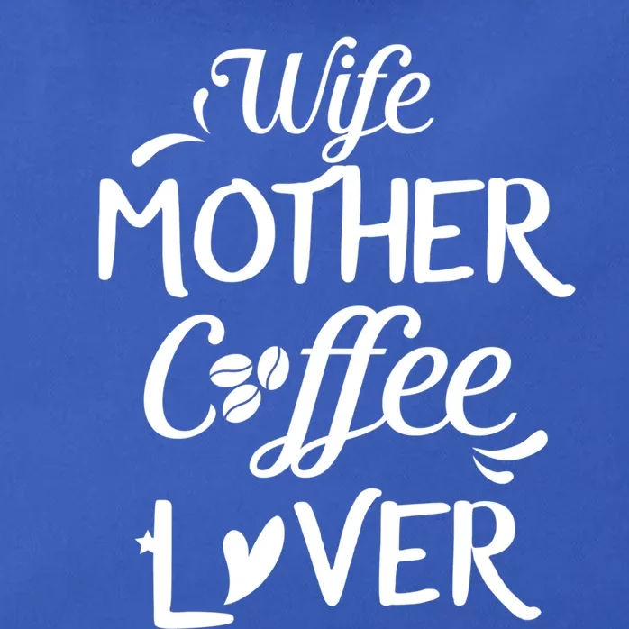 Wife Mother Coffee Lover Great Gift For Moms Meaningful Gift Zip Tote Bag