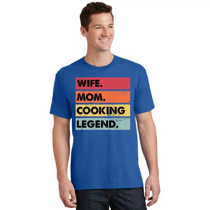 Wife Mom Cooking Legend Funny Chef Mother Gift T-Shirt