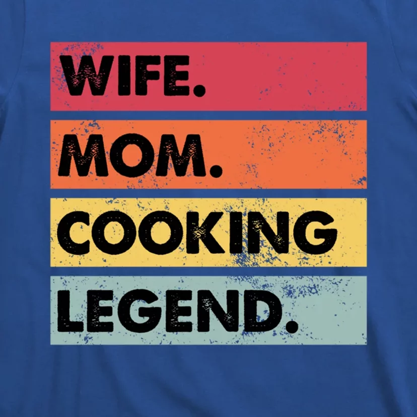 Wife Mom Cooking Legend Funny Chef Mother Gift T-Shirt