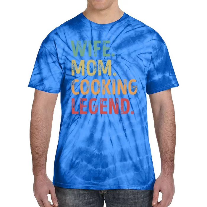 Wife Mom Cooking Legend Cool Gift Tie-Dye T-Shirt