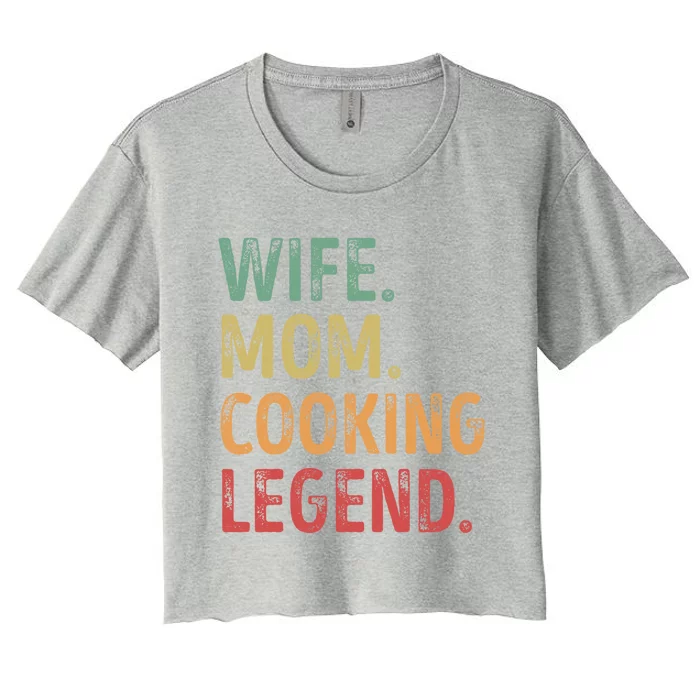 Wife Mom Cooking Legend Cool Gift Women's Crop Top Tee