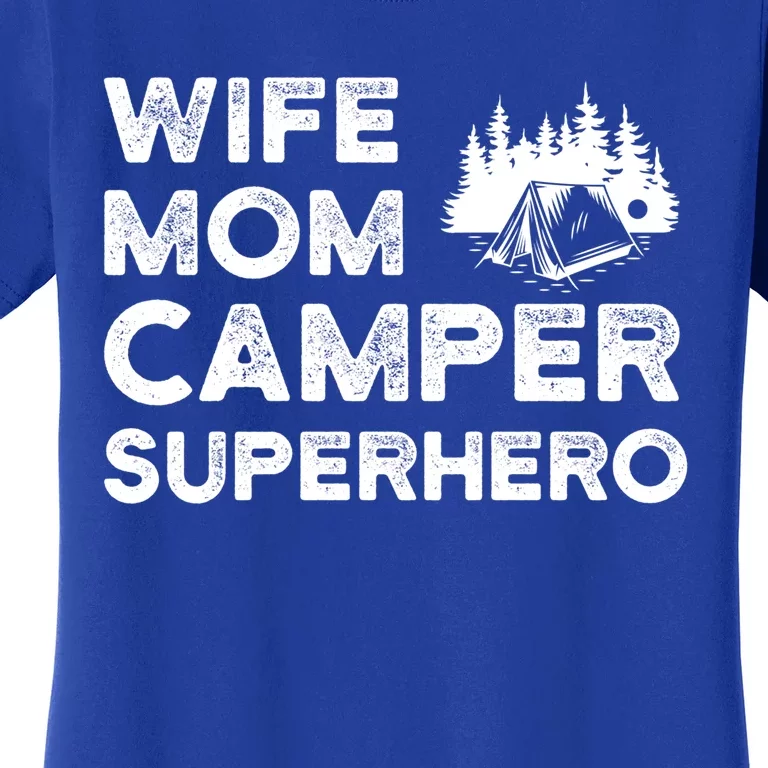 Wife Mom Camper Superhero Funny Camping Lover Mom Campers Gift Women's T-Shirt