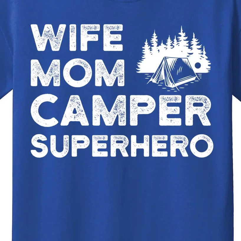 Wife Mom Camper Superhero Funny Camping Lover Mom Campers Gift Kids T-Shirt